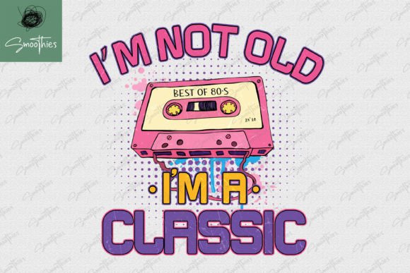 Download I'm Not Old I'm a Classic Cassette PNG - Classic Collection